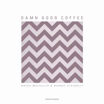 Damn Good Coffee by Marco Michalzik