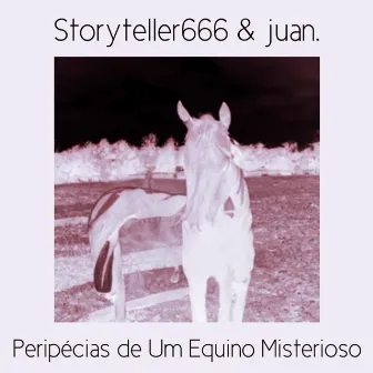 Peripécias de um Equino Misterioso by Storyteller666