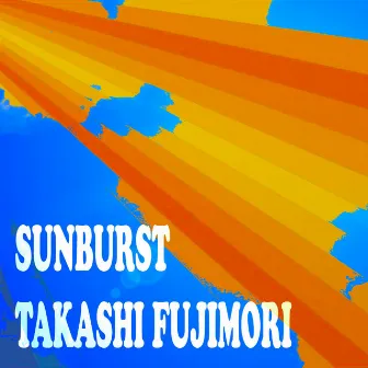 SUNBURST by Takashi Fujimori