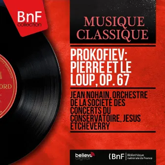 Prokofiev: Pierre et le loup, Op. 67 (Mono Version) by Jean Nohain