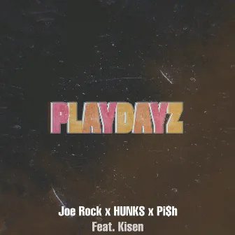 Playdayz by Joe Rock