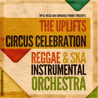 Circus Celebration by The Uplifts