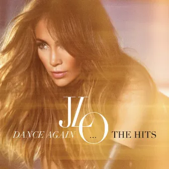 Dance Again...The Hits by Jennifer Lopez