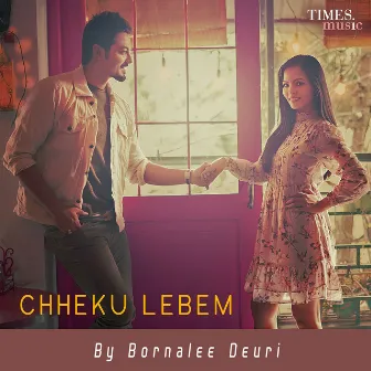 Chheku Lebem - Single by Bornalee Deuri