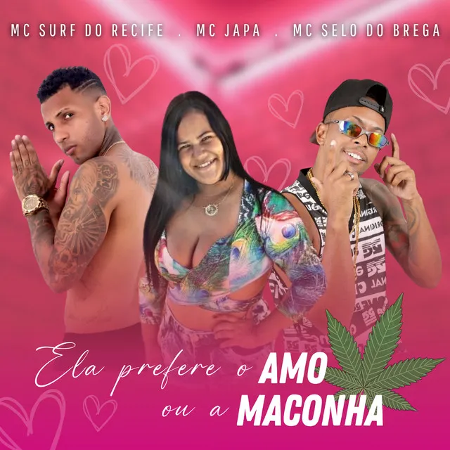 Ela Prefere o Amor ou a Maconha