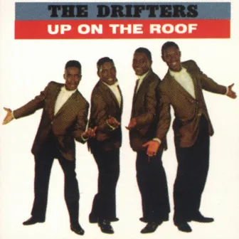 Up on the Roof: The Best of the Drifters by The Drifters