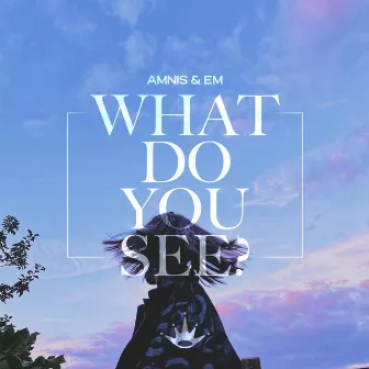 What do you see? by Amnis