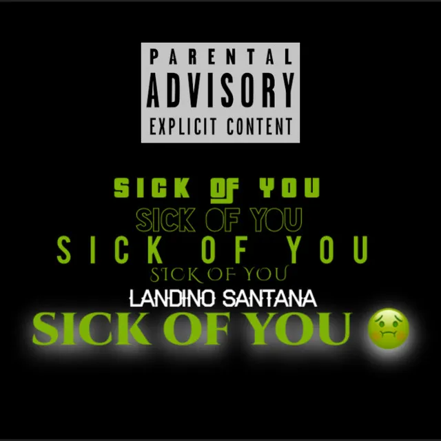 Sick of You