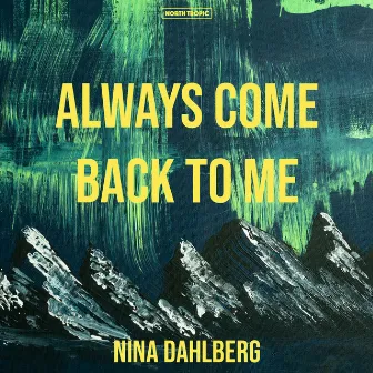 Always Come Back to Me by Nina Dahlberg