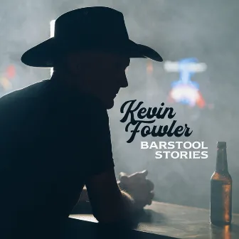 Barstool Stories by Kevin Fowler