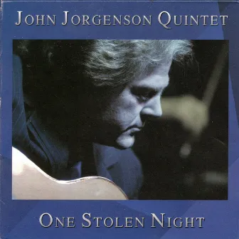 One Stolen Night by John Jorgenson Quintet