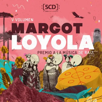 Margot Loyola, Premio a la Música de Raíz, Vol. V by SCD