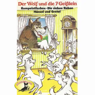 Der Wolf und die sieben Geißlein und weitere Märchen (Hörspiel) by Gebrüder Grimm