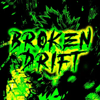 BROKEN DRIFT by gef7est