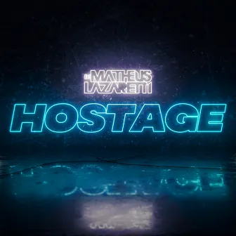 Hostage by DJ Matheus Lazaretti