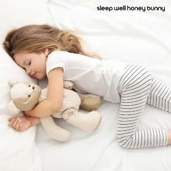 Sleep Well Honey Bunny – 1 Hour of Gentle Lullabies for Children by Sleep & Dream Academy