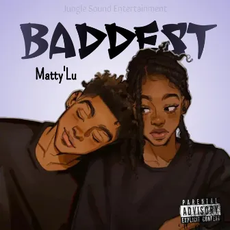 Baddest by Matty'lu