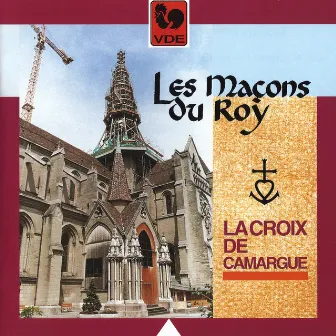 Les Maçons du Roy by Equipe La Croix de Camargue