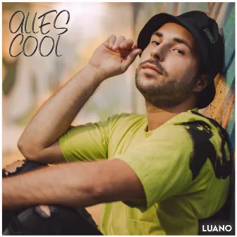 Alles cool by Luano