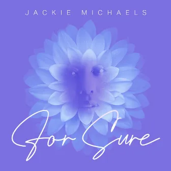 For Sure by Jackie Michaels