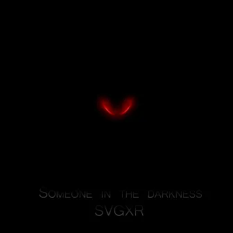 Someone in the Darkness by svgxr