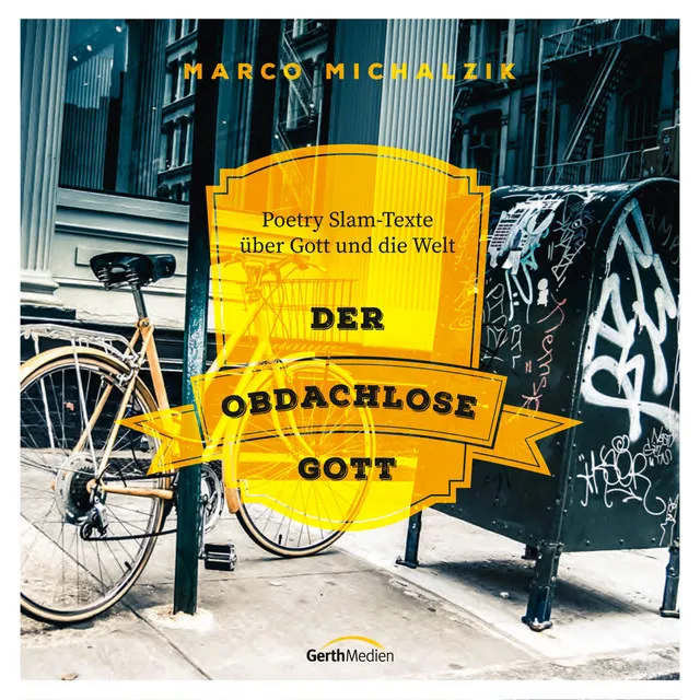 Der obdachlose Gott (Poetry Slam-Texte über Gott und die Welt)