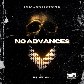 No Advances by IAMJOSHSTONE