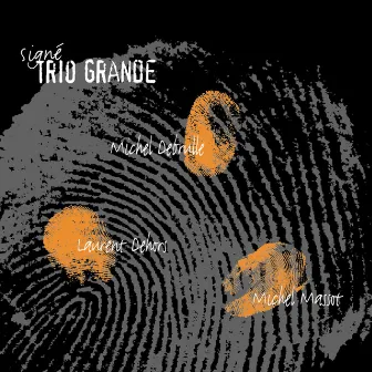 Signé by Trio Grande