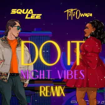 Do it night vibes (Remix) by Titi Owusu