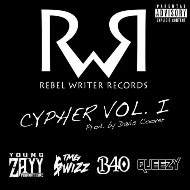 Rebel Writer Cypher, Vol. I (feat. Zayy, TMG $wizz, B40 & Queezy)