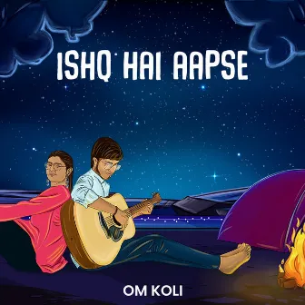 Ishq Hai Aapse by Om Koli