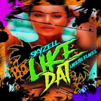 Like Dat by Skyzell