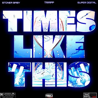 Times Like This by Trapp