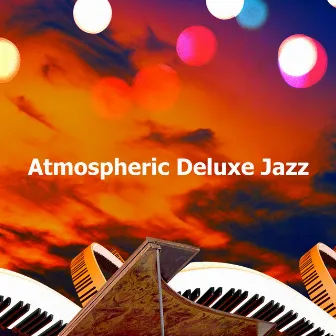 Atmospheric Deluxe Jazz by Relaxing Instrumental Jazz Cafe