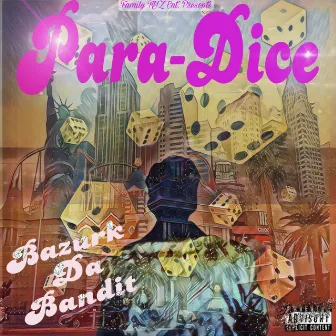 Para-Dice by Bazurk Da Bandit