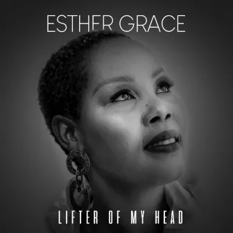 Lifter of My Head by Esther Grace