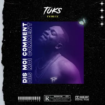 Dis Moi Comment (Remix) by #TUKS