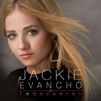 Two Hearts - Part II by Jackie Evancho