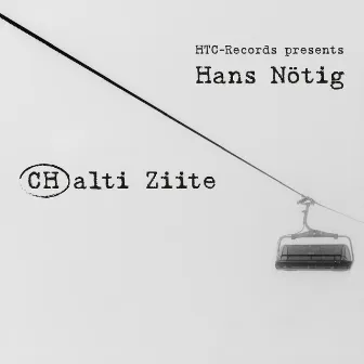 (CH)alti Ziite by Hans Nötig