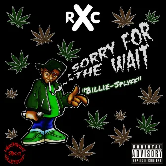 Sorry For The Wait by Billie Splyff