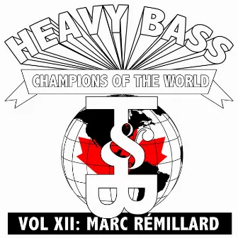 Heavy Bass Champions of the World Vol. XII by Marc Remillard