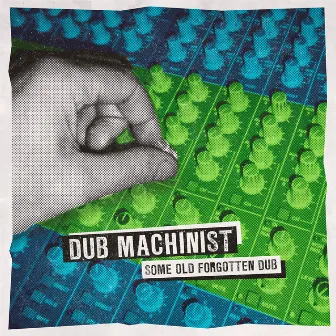 Some Old Forgotten Dub by Dub Machinist