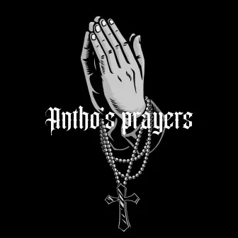 Antho’s prayers by TheKiddRocket