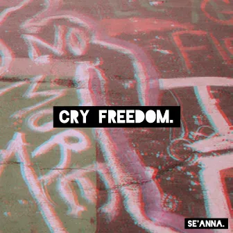 Cry Freedom. by Se'Anna. on da Mic