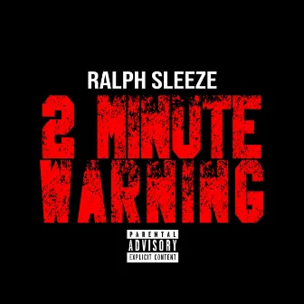 2 Minute Warning by Ralph Sleeze