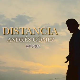 Distancia by Andres Gomez Music