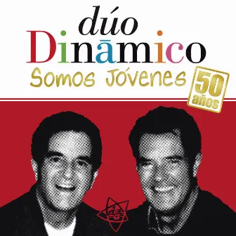 Somos Jovenes: 50 Años by Duo Dinamico