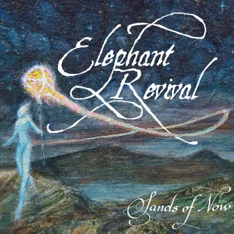 Sands of Now by Elephant Revival