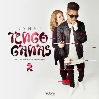 Tengo Ganas by Ryhan