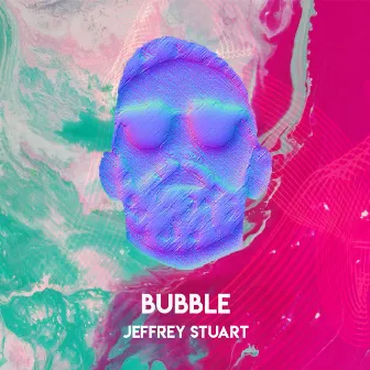 Bubble by Jeffrey Stuart